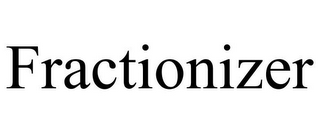 FRACTIONIZER