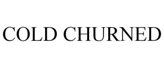 COLD CHURNED