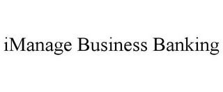 IMANAGE BUSINESS BANKING