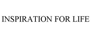 INSPIRATION FOR LIFE