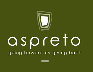 ASPRETO GOING FORWARD BY GIVING BACK