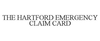 THE HARTFORD EMERGENCY CLAIM CARD