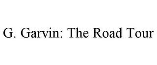 G. GARVIN: THE ROAD TOUR