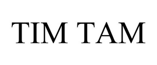 TIM TAM