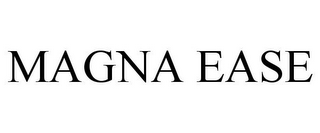 MAGNA EASE