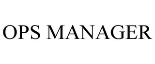 OPS MANAGER
