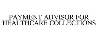 PAYMENT ADVISOR FOR HEALTHCARE COLLECTIONS