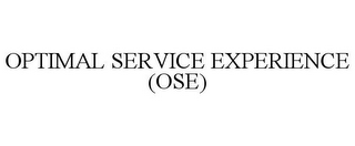 OPTIMAL SERVICE EXPERIENCE (OSE)