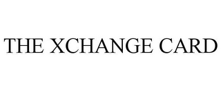 THE XCHANGE CARD