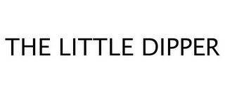 THE LITTLE DIPPER