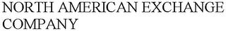 NORTH AMERICAN EXCHANGE COMPANY