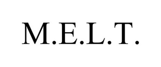 M.E.L.T.