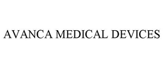 AVANCA MEDICAL DEVICES