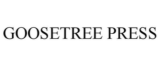 GOOSETREE PRESS