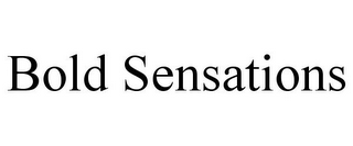 BOLD SENSATIONS