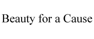 BEAUTY FOR A CAUSE