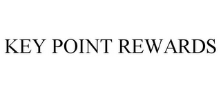 KEY POINT REWARDS