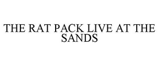 THE RAT PACK LIVE AT THE SANDS
