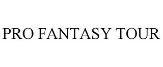 PRO FANTASY TOUR
