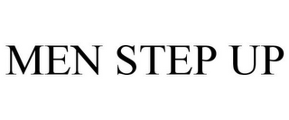 MEN STEP UP