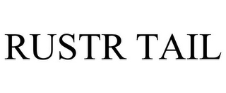 RUSTR TAIL