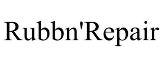 RUBBN'REPAIR