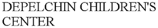 DEPELCHIN CHILDREN'S CENTER