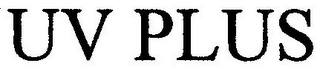 UV PLUS