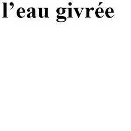 L'EAU GIVRÉE