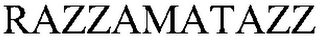 RAZZAMATAZZ