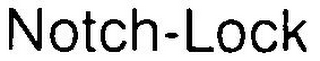 NOTCH-LOCK