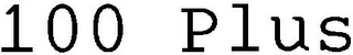 100 PLUS
