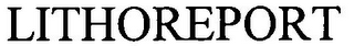 LITHOREPORT