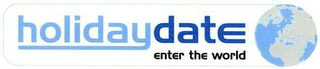 HOLIDAYDATE ENTER THE WORLD