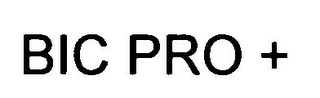 BIC PRO +