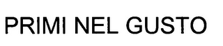 PRIMI NEL GUSTO