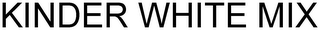 KINDER WHITE MIX