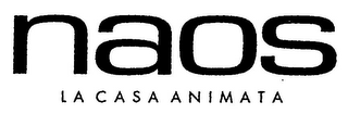 NAOS LA CASA ANIMATA