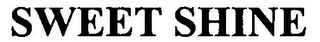 SWEET SHINE