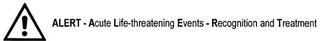 ALERT - ACUTE LIFE-THREATENING EVENTS - RECOGNITION AND TREATMENT