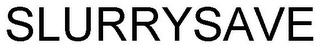 SLURRYSAVE