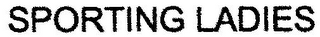 SPORTING LADIES