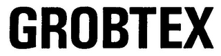GROBTEX