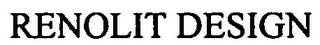 RENOLIT DESIGN