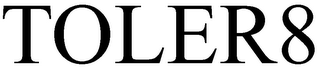 TOLER8