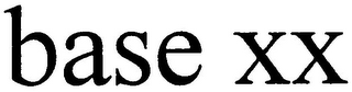 BASE XX