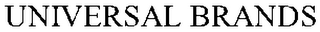 UNIVERSAL BRANDS