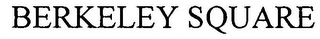 BERKELEY SQUARE