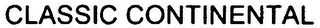 CLASSIC CONTINENTAL
