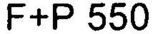 F+P 550